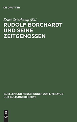 Rudolf Borchardt und seine Zeitgenossen (Quellen Und Forschungen Zur Literatur - Und Kulturgeschichte) von Gruyter, Walter de GmbH